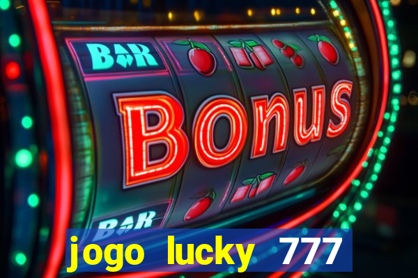 jogo lucky 777 paga mesmo